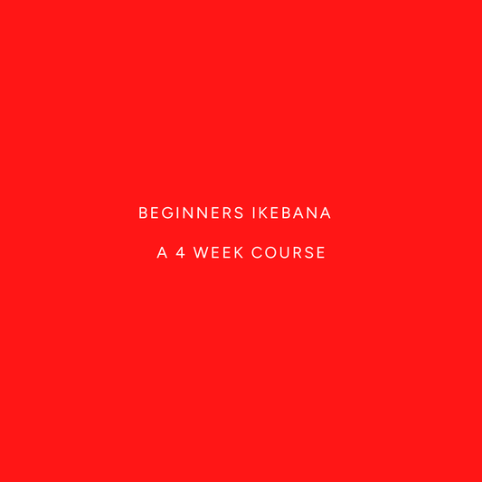 Beginners Ikebana: A 4 Week Online Course